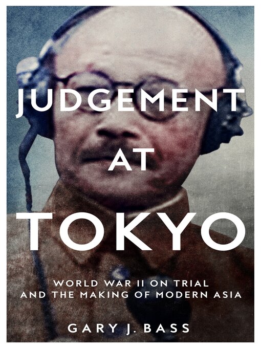 Title details for Judgement at Tokyo by Gary J. Bass - Wait list